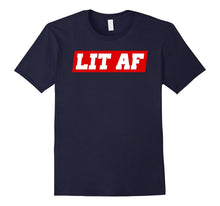 LIT AF Awesome Slogan T-Shirt