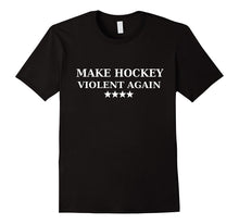 Make Hockey Violent Again Shirt Parody Trump T-Shirt TEE