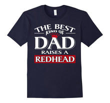 The Best Kind of Dad Raises a Redhead Shirt