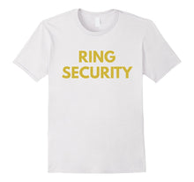 Ring Security Wedding Gift T Shirt