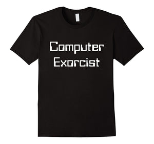 "Computer Exorcist" 1337 Linux Root Sys Admin Geek T-Shirt