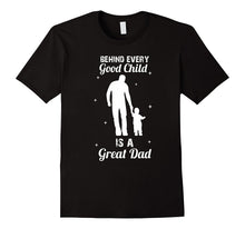 Mens Behind Every Good Child Is a Great Dad T-Shirt