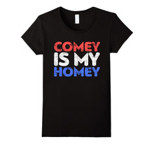 Comey Is My Homey T-Shirt Funny Political Gift Shirt