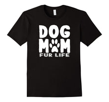 Dog Mom for Life I Love My Pet Puppy Doggie Hound T-Shirt