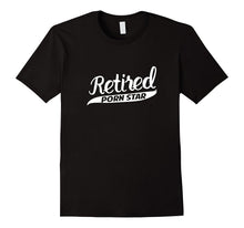Retired Porn Star Funny Gag Gift T-Shirt