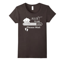 Aunt to Be Loading Please Wait Tshirt