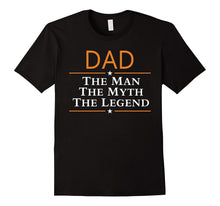 Dad the Man-The Myth-The Legend T-Shirts Gifts for Daddy