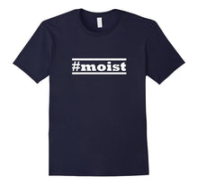 Moist Tshirt