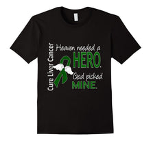 Liver Cancer T-Shirt Heaven Needed a Hero God Picked Mine