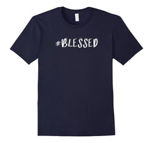Hashtag Blessed Religious Happy Positive Attitude T-Shirt