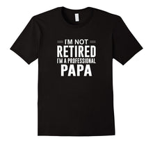 Mens I'm Not Retired - I'm a Professional Papa - T-Shirt