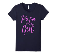 Papa Says Girl Shirt Cute Pink Gender Reveal Announcement