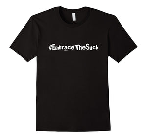 #EmbraceTheSuck T-Shirt