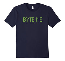 Byte Me Funny Geek Nerd Techie T-Shirt | Gift for Men Woman