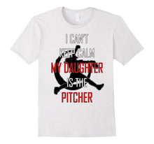I Can't Keep Calm My Daughter Is the Pitcher Softball Shirt
