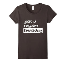 Just a Regular Thursday T-Shirt