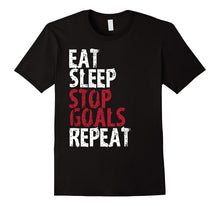 Eat Sleep Stop Goal Repeat Soccer Hockey Sport Shirt Goalie