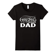 Christmas Is Better With Dad Matching Family T-Shirt