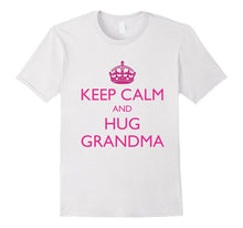 Keep Calm and Hug Grandma - Keep Calm T Shirts