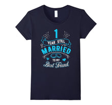 1st Wedding Anniversary T-Shirt 1 Year Still Married 2016