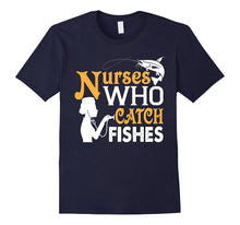 Nurses Who Catch Fishes  Shirt, Nurses Love Fishing Shirt