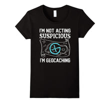 Geocaching Shirt: Funny Suspicious Geocacher T-Shirt