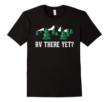 Funny Gift Idea for RV Owner: RV There Yet - T-Shirt