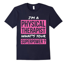 I'm a Physical Therapist What's Your Superpower PT T-Shirt