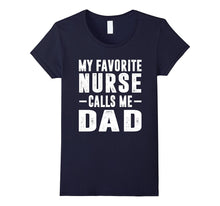 My Favorite Nurse Calls Me Dad T-Shirt