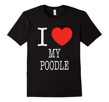 I Heart My Poodle I Love My Dog Tee Shirt
