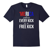 Merica Where Every Kick Is a Free Kick Soccer T-Shirt Funny