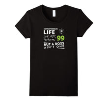 Entreprenuer Life I've Got 99 Problems but a Boss Ain't One!