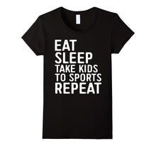 Eat Sleep Take Kids to Sports Repeat T-Shirt Funny Parents