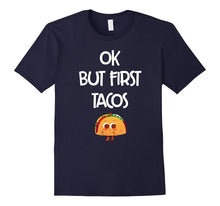 Ok but First Tacos T-Shirt