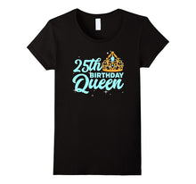 25th Birthday Queen T Shirt Celebration Party Twenty Five
