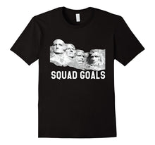 Squad Goals Mt. Rushmore Presidential Funny T-Shirt