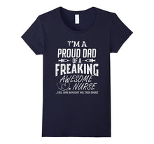I'm a Proud Dad of a Freaking Awesome Nurse Tshirt