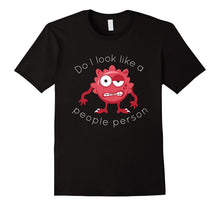Do I Look Like a People Person Monster T Shirt
