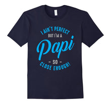 I'm a Papi T-Shirt - Papa - Dad - Daddy - Grandpa Tee