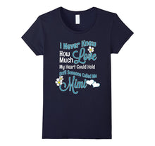 I Never Knew How Much Love - Mimi Grandmother T Shirt