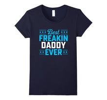 Best Freakin Daddy Matching Family T-Shirt