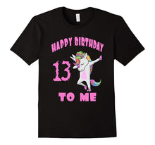 Happy Birthday to Me Thirteenth Birthday Unicorn Dab Tshirt