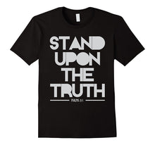 Stand Upon the Truth T-Shirt | Psalm Tee