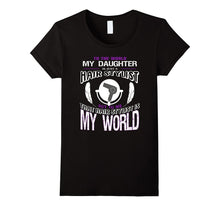 My Daughter Is Just a Hair Stylist T Shirt