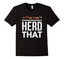 Herd That Cows Cattle Lovers Farm Funny T-Shirt