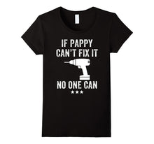 If Pappy Can't Fix It No One Can T-Shirt