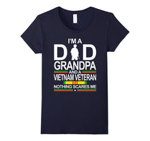 I'm a Dad Grandpa and a Vietnam Veteran Nothing Scares Me