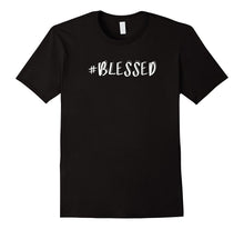 Hashtag Blessed Religious Happy Positive Attitude T-Shirt