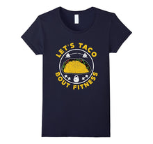 FUNNY LETS TACO BOUT FITNESS T-Shirt Food Gym Clothes Gift