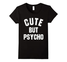 Cute but Psycho T-Shirt - Hipster Shirt